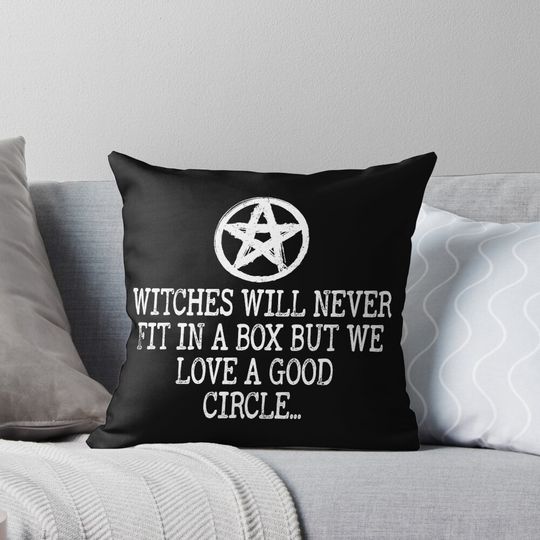 Witches Will Never Fit In Box But We Love A Good Circle Halloween Pillow