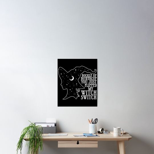 Witch Buckle Up Buttercup You Just Flipped My Witch Switch Funny Halloween Poster