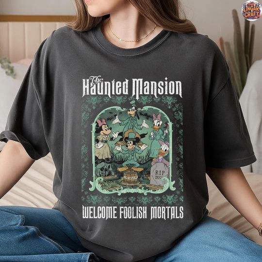 Comfort Colors Mickey And Friends Shirt, The Haunted Mansion Shirt, Halloween Shirt, Disneyland Shirt, Welcome Foolish Mortals Shirt