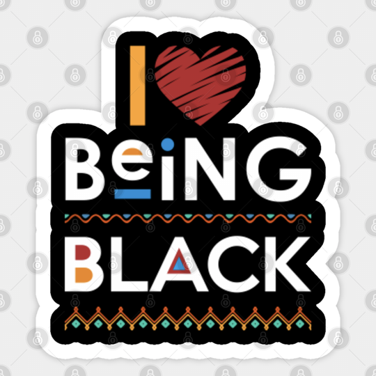 I Love Being Black - Black Power - Sticker