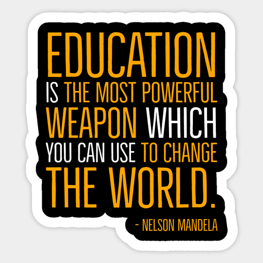 Black History, Education is the most powerful weapon, Nelson Mandela, World History, Freedom - Black History - Sticker