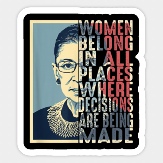 Rbg Ruth Bader Ginsburg Women Belong In All Places Sticker 3710 - Feminist - Sticker