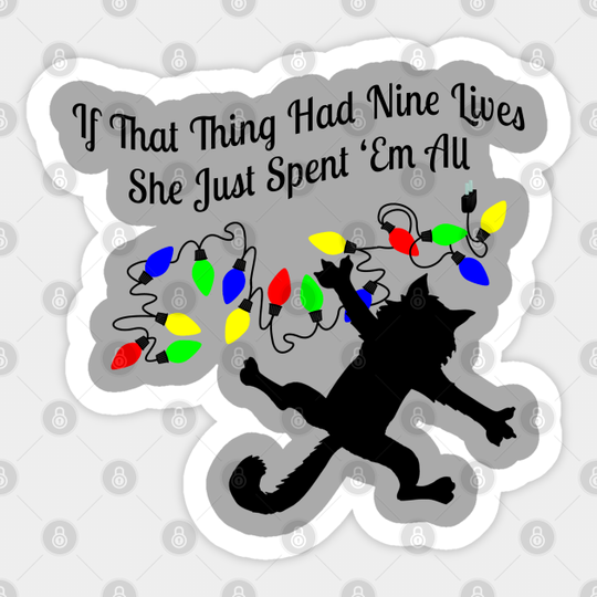 If That Thing Had Nine Lives - Holidays - Sticker