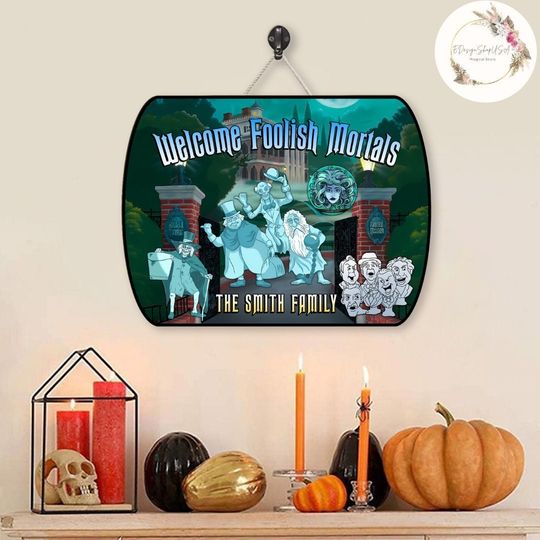 Personalized Haunted Mansion Welcome Foolish Mortals Disney Halloween Wooden Hanging Sign Plaque, Trick or Treat Family Halloween Home Decor
