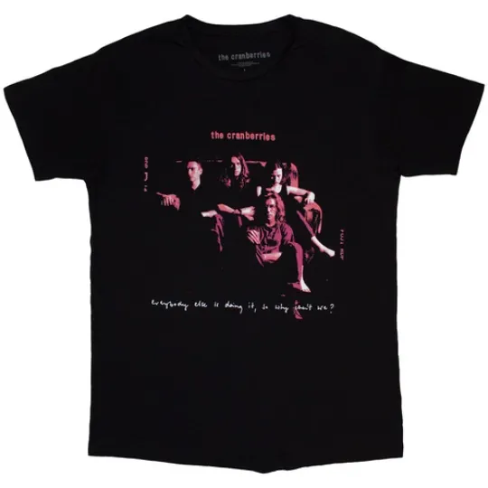 The Cranberries Unisex T-Shirt Everybody Else