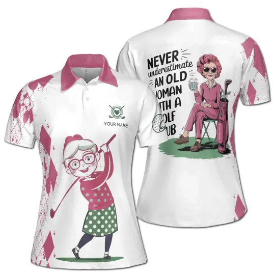 Women's Polo Shirt with Custom Name - Never Underestimate an Old Woman with a Golf Club