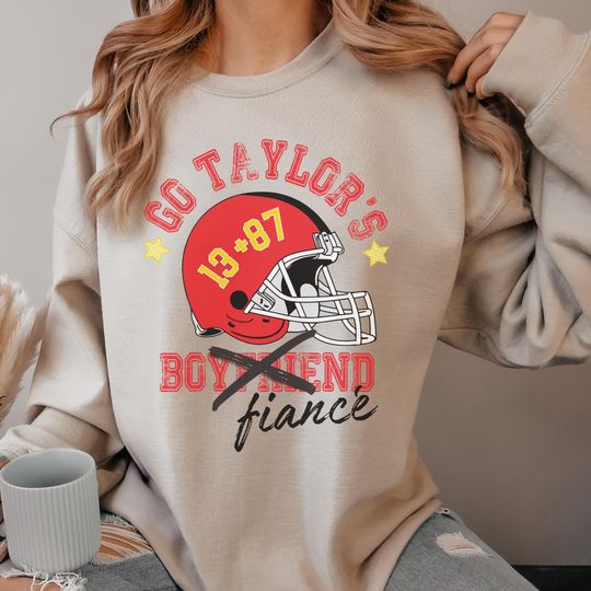 Fiance Go Taylors Boyfriend Sweatshirt Unisex