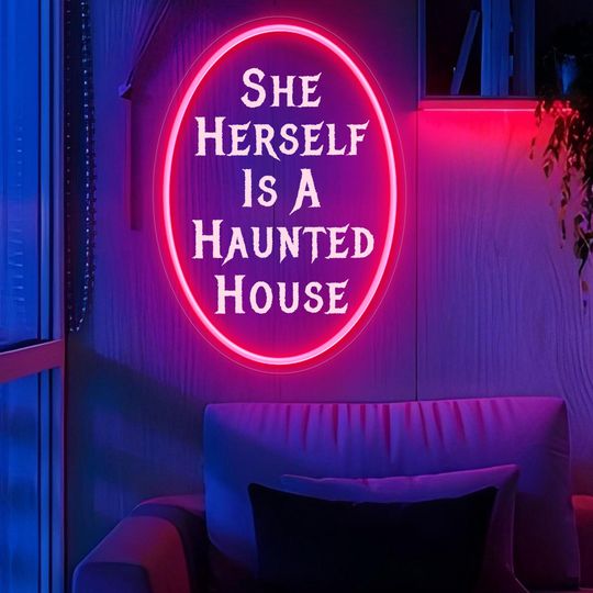 She Herself Is A Haunted House Gothic Wall Decor - Haunted House LED Neon Sign, Dimmable Horror Room Light, Halloween Home Bar Art Gift
