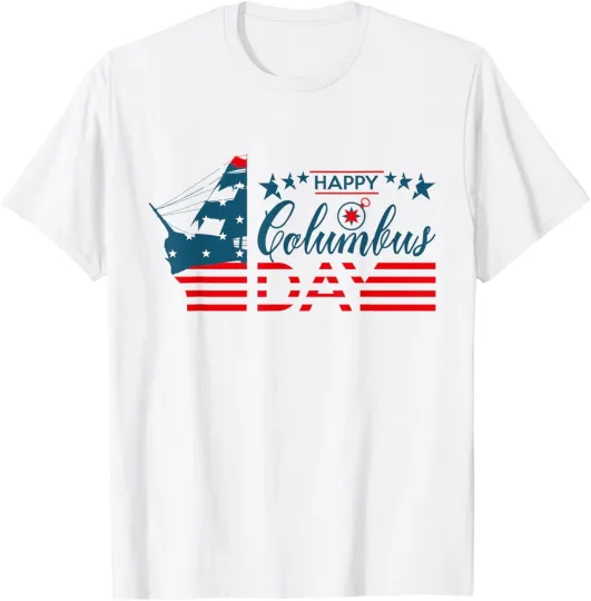 Happy Columbus Day Design Tee Shirts Gift Unisex T-Shirt