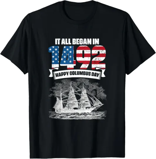 Discover All Began In 1492 American Italian Christopher Columbus Day Gift Unisex T-Shirt
