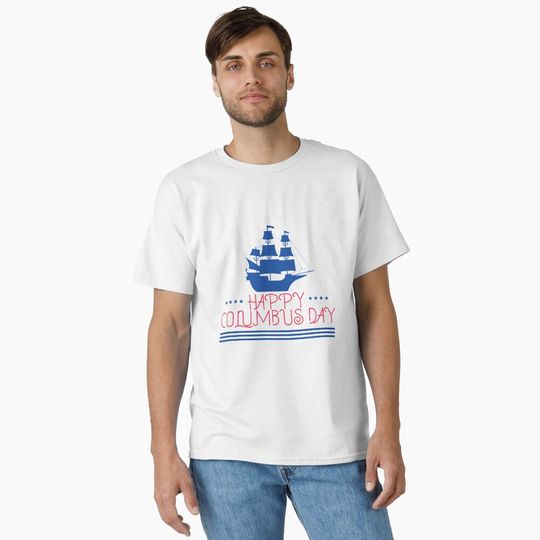 Happy Columbus Day Classic T-Shirt