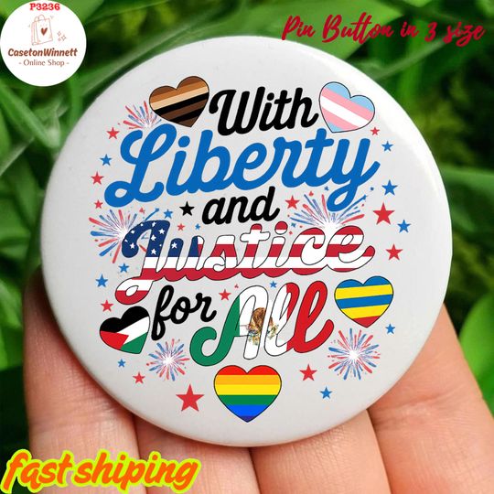 With Liberty And Justice For All Pin button in 3 sie, BLM Pin, AntiracismPin, Human Rights Pin, Equality Pin, LGBT Pin, Anti Trump Pin