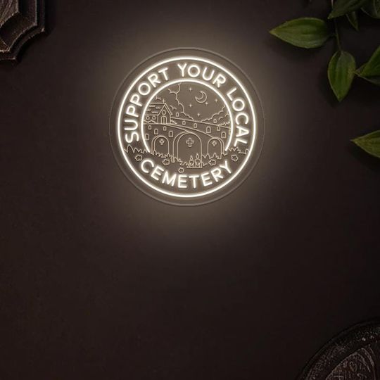 Support Your Local Cemetery Neon Sign: Spooky Gothic Decor