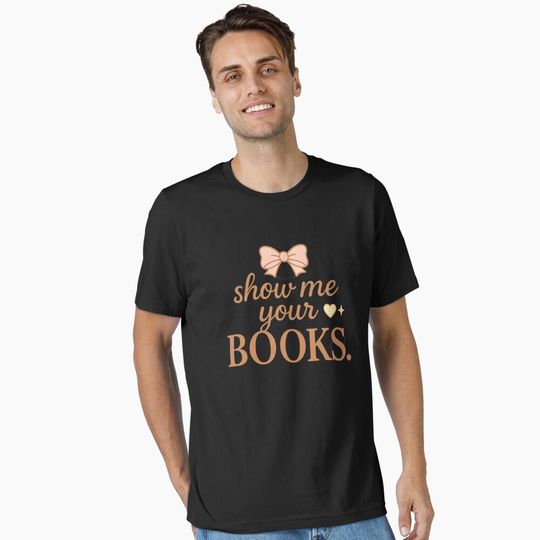 Discover Show Me Your Books – Book Lover Typography Essential T-Shirt