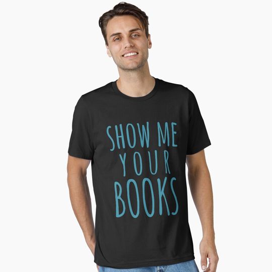 Discover show me your boo...ks - bookworm Essential T-Shirt