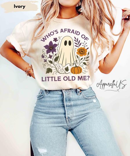 Comfort Colors Halloween Whos Afraid Of Little Old Me Ghost Shirt, Halloween Gift Shirt, Halloween Sweatshirt, Boo Shirt, Spooky Ghost Shirt