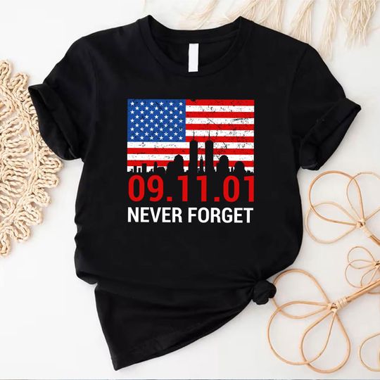 9 11 01 Never forget TShirt, 11th September Shirt, Patriot Day Shirt, America Shirt, 9/11 Shirt,World Trade Shirt, Heroes Remembered Tee