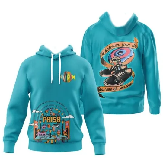 Discover Phish Whatever You Do Take Care Of Your Shoes 3D Hoodie