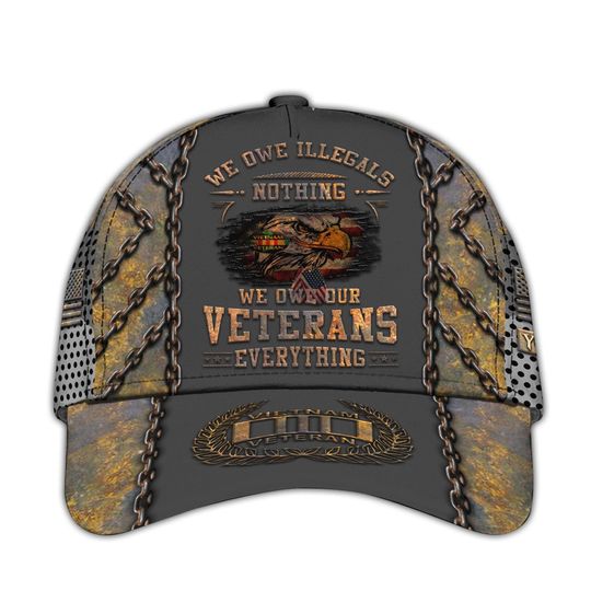 Vietnam Veteran Hats For Men We Owe Illegals Nothing We Owe Our Veterans