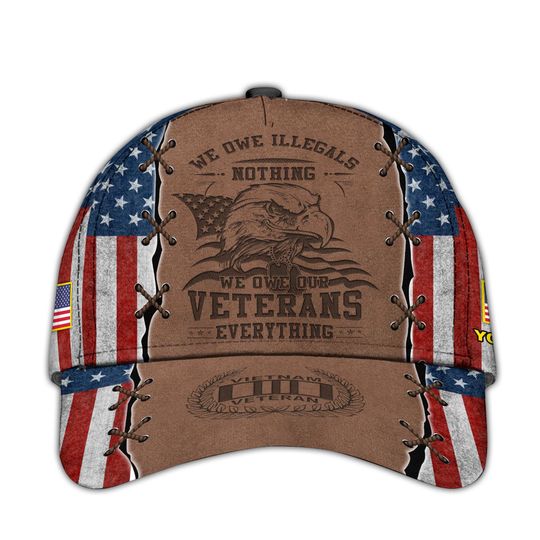 Vietnam Veteran Hats For Men We Owe Illegals Nothing We Owe Our Veterans