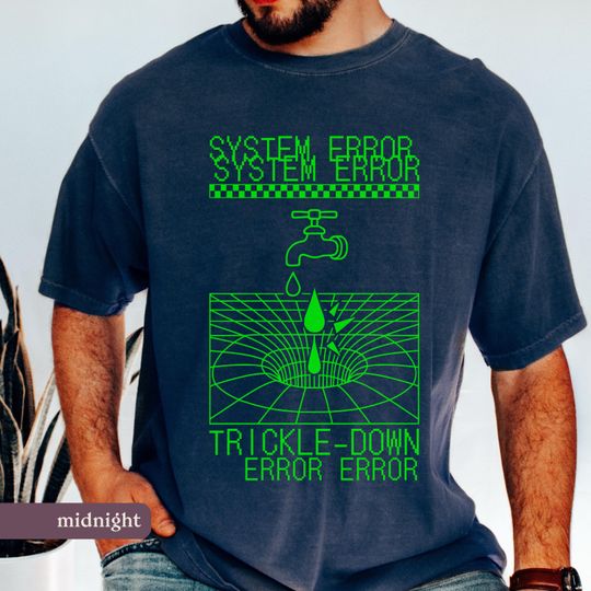 Discover System Error of Trickle Down Economics T-Shirt,  Retro 80s Neon Graphic, Anti-Capitalist Socialist Tee, Comfort Colors