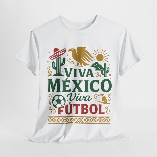 Discover Mexico World Cup 2026 Soccer Shirt, Viva Mexico Viva Futbol, Sports Enthusiasts, Football Lovers