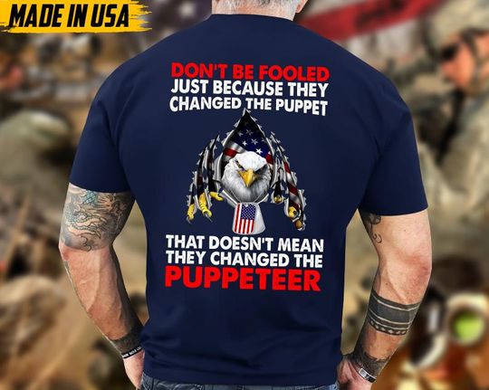 Discover Don't Be Fooled Political Statement T-Shirt Military Tshirt Veteran Shirt