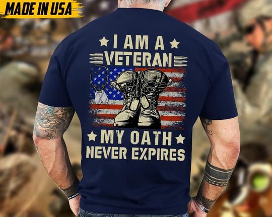 Discover I Am A Veteran My Oath Never Expired Shirt Proud Veteran Shirt