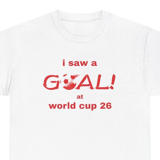 Discover I saw a goal! at world cup 2026 usa souvenir soccer shirt
