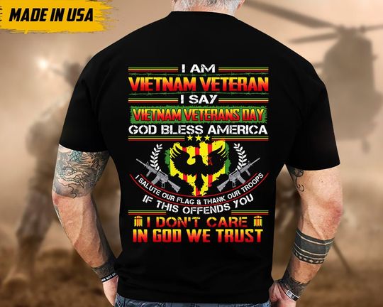 Discover I Am Vietnam Veteran, I Say Vietnam Veterans Day Shirt, Proud Veteran Shirt For Dad Grandpa, Vietnam Vet Unisex Shirt, U.S. Military Shirt