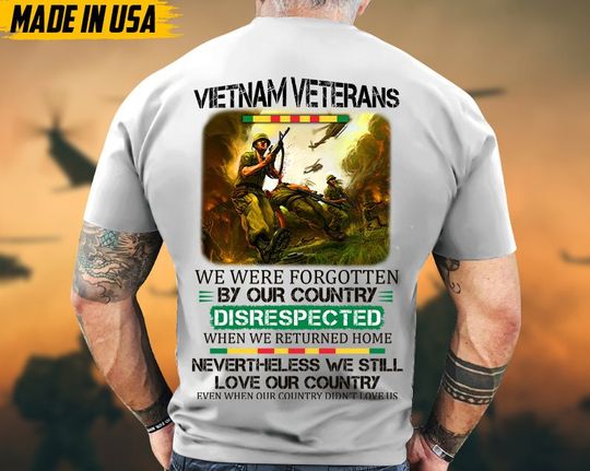 Discover Vietnam Veterans, We Were Forgotten By Our Country, Disrespected When We Returned Home, Vietnam War Veteran Shirt, Honor Vietnam Veteran