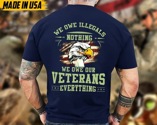 Discover We Owe Our Veterans Everything, Patriotic Fathers Day Gift, Military Veteran TShirt, Patriotic Shirt For Dad Grandpa, Eagle Short Sleeve Tee