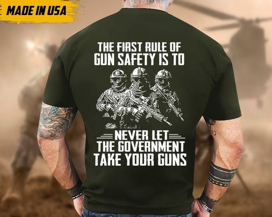 Proudly Served Veteran Tshirt, First Rule Of Gun Safety Is To Never Let Gov Take Gun