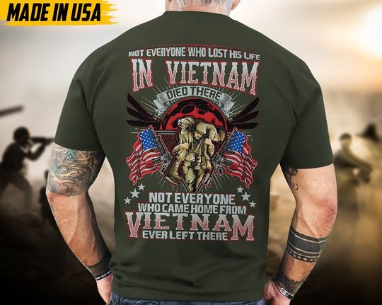 Discover Proudly Served Veteran Tshirt, Not Everyone Who Came Home From Vietnam Ever Left There