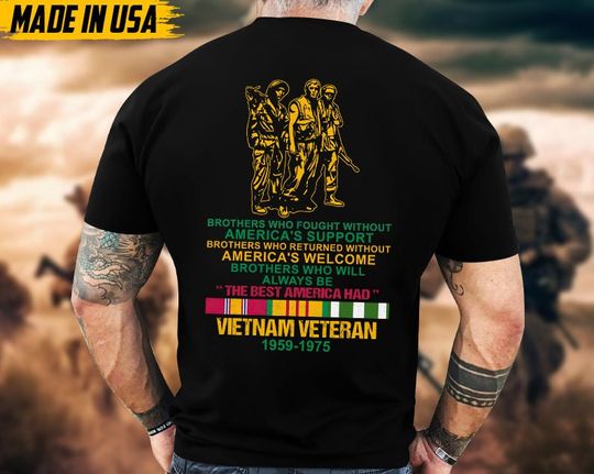 Discover Brothers Who Fought Without American's Support, Vietnam Veteran , Vietnam Veteran Tee