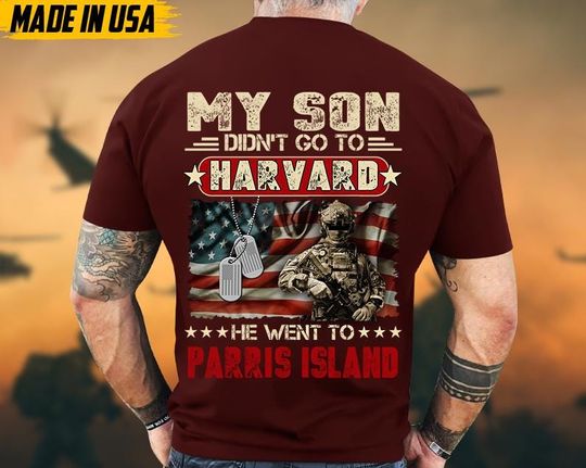 Discover My Son Didn't Go To Harvard, He Went To Parris Island Proud Marine Dad