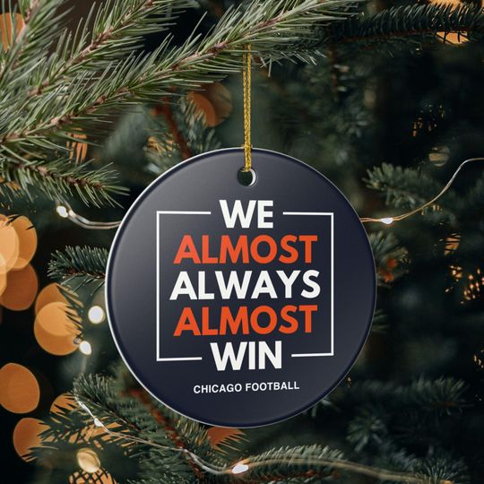 Discover Chicago Bears Christmas Ornament Gift for Him Almost Always Win Bears Christmas Gift for Dad Holiday Decoration for Bears Fan