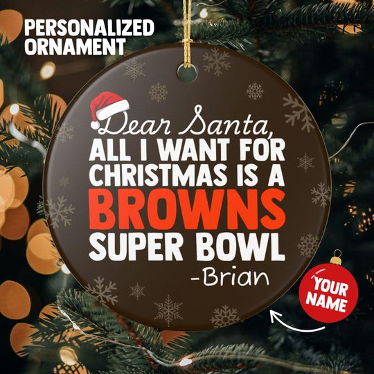 Discover Cleveland Browns Christmas Ornament Gift for All I Want For Browns Christmas Gift for Dad Holiday Decoration for Browns Stocking Stuffer