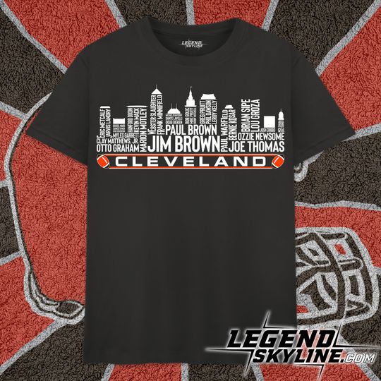 Discover Cleveland Football Greatest Of All Time Team Legends, Cleveland City Skyline T Shirt