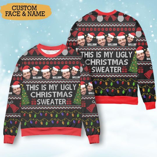Custom Face This Is My Ugly Sweater Personalized Photo Ugly Sweater Crewneck Merry Christmas Sweatshirt Xmas Gift Funny Ugly Sweater