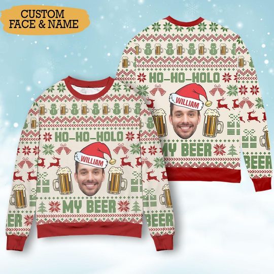 Discover Custom Face Ho Ho Hold My Beer Christmas Family Ugly Sweater Personalized Photo Ugly Sweater Crewneck Merry Christmas Sweatshirt Xmas Gift