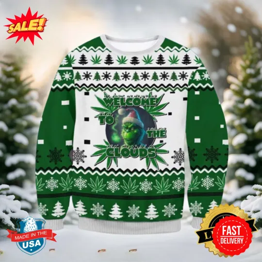 Welcome To The Clouds funny character Weed Ugly Christmas Sweater