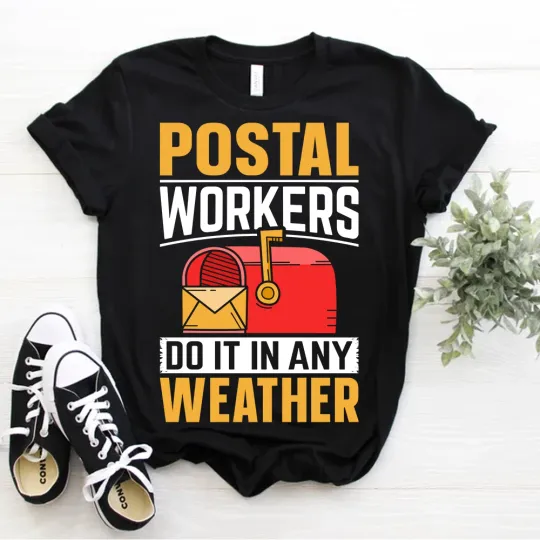 Discover Post Office Mail Carrier Postal Workers Do It in Any Weather T-Shirt Postman Tee