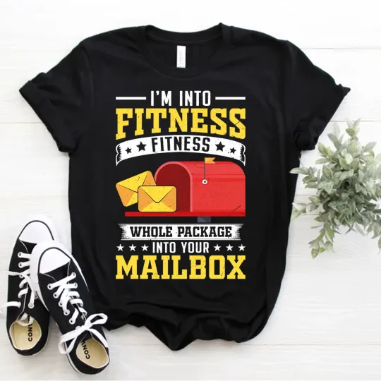 Discover Funny Mail Carrier I'm Into Fitness Postal Worker Mailbox T-Shirt Postman Tee