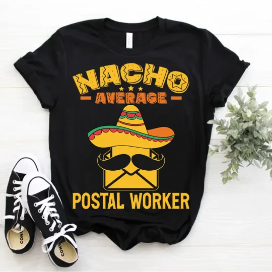 Discover Mail Carrier Cinco de Mayo Car Nacho Average Postal Worker T-Shirt Postman Tee