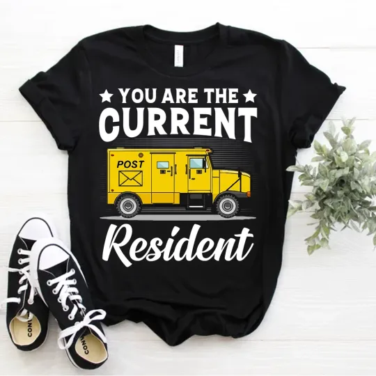 Discover Mail Carrier Car You Are the Current Resident Postal Worker T-Shirt Mailman Tee