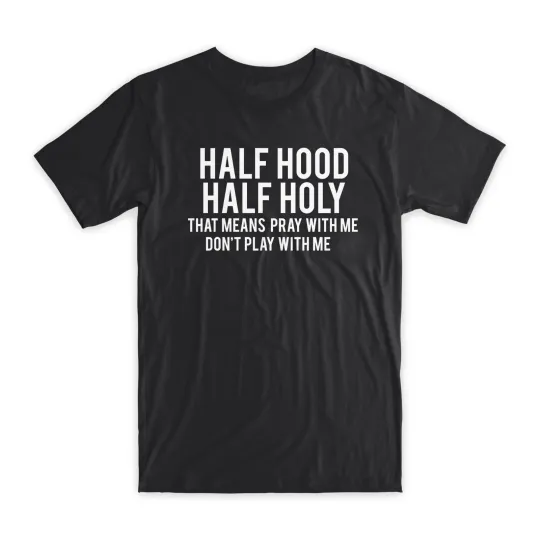 Half Hood Half Holy T-Shirt, Crew Neck