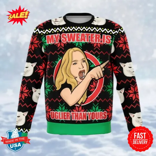 Discover Funny Meme Ugly Christmas Sweater, My Sweater Uglier Than Yours