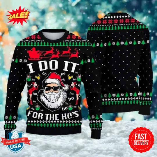 Santa Claus I Do It For The Ho's Ugly Christmas Sweater
