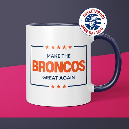 MAGA Broncos Mug Denver Broncos Coffee Cup Gift for Him Funny Donald Trump Denver Broncos Gift for Dad Broncos Gift for Broncos Fan